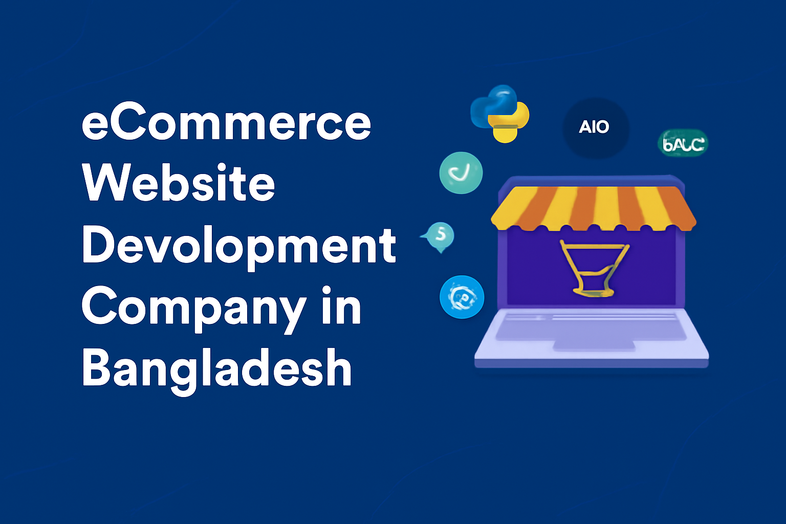 eCommerce Website Development Company in Bangladesh: Build Stores That Sell with AI, Python & Modern Tech